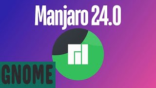 Confira o Manjaro Linux 24 com GNOME [upl. by Ramsa324]