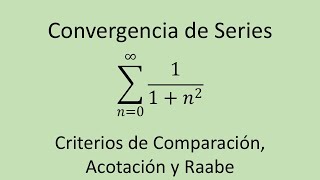 Convergencia de Series paso a paso  Ejercicio 11  Criterio del comparación acotación y Raabe [upl. by Lynea]