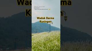 Keindahan Waduk Darma Kuningan wadukdarma [upl. by Audris]