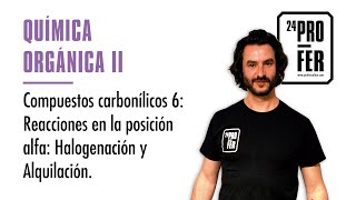 Compuestos carbonílicos 6 Reacciones en la posición alfa Halogenación y Alquilación [upl. by Fredric222]