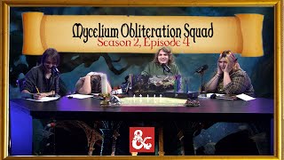 Mycelium Obliteration Squad  Dungeons and Dragons  Season 2  Episode 4 [upl. by Adnar362]