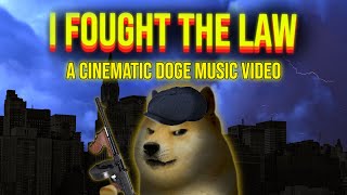 quotI Fought The Lawquot a cinematic doge music video [upl. by Gilbertson861]