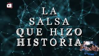 LA SALSA QUE HIZO HISTORIA SÚPER MEGAMIX 2hrs [upl. by Kimitri]