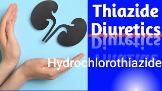 Thiazide diuretics Hydrochlorothiazide [upl. by Euhc]