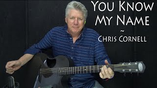 You Know My Name  Chris Cornell  Fingerstyle Guitar Cover [upl. by Namia401]