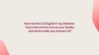 Revolutionizing Animal Healthcare with LG DXD  Max Vets [upl. by Einahpet]