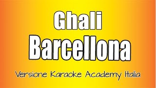 Ghali  Barcellona Versione Karaoke Academy Italia [upl. by Hairakcaz]