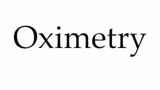 How to Pronounce Oximetry [upl. by Yeniffit172]