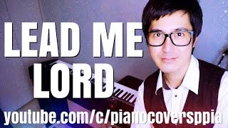 【ピアノカバー】 Lead Me Lord with Lyrics Arnel DepanoPPIA Piano Covers [upl. by Strohl76]