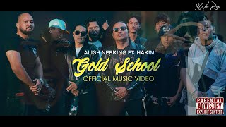 Alish Nepking  GOLD SCHOOL ft Hakim  Official Music Video [upl. by Northrop]