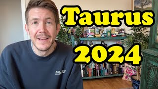 Taurus 2024 Yearly Horoscope [upl. by Yadsnil]