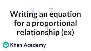 Writing an equation for a proportional relationship example  7th grade  Khan Academy [upl. by Reckford]