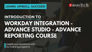 Introduction to Workday Integration Advance Advance Reporting Course  ZaranTech [upl. by Eriuqs735]