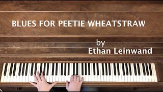 quotBlues for Peetie Wheatstrawquot by Ethan Leinwand • Low Down PreWar Blues Piano [upl. by Swanhilda]