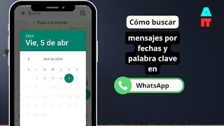 Cómo buscar mensajes por fecha y palabra clave en WhatsApp [upl. by Damalas388]