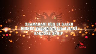 Karaoke Shqip  XHAMADANIN KUQ SI GJAKU dhe HIDHET VALLJA [upl. by Anahsat358]