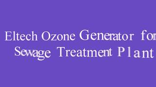 Ozonator for STP  Sewage Water Treatment Plant [upl. by Hayidan289]