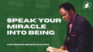 Speak Your Miracle Into Being  Archbishop Benson Idahosa [upl. by Desberg974]