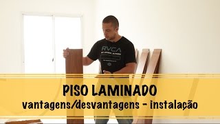 Piso Laminado  VantagensDesvantagens  Instalação [upl. by Aldora678]