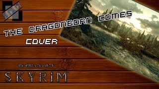 The Dragonborn comes  Cover Skyrim soundtrack male version [upl. by Llener]