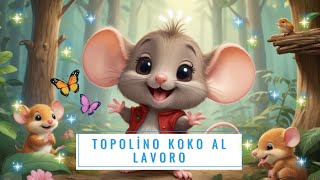 Topolino KOKO al lavoroStorie por Bambini bambini topolino lavoro [upl. by Idorb274]