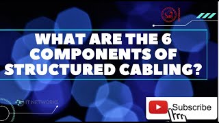 What are the 6 components of structured cabling [upl. by Kort207]