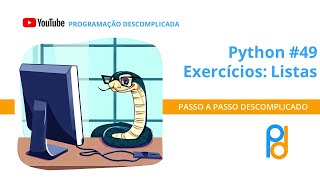 Python  Aula 49 – Exercícios Listas [upl. by Nyrehtak]