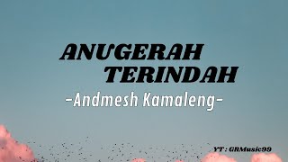 Andmesh Kamaleng  Anugerah Terindah Lirik Lagu  Ku ingin kau jadi milikku temani diriku [upl. by Bennir]