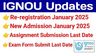 IGNOU Updates Admission amp Reregistration January 2025 Exam Form Last Date Assessment Last Date [upl. by Nathanael]