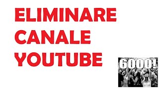 Come eliminare definitivamente canale youtube 2020 [upl. by Damick]