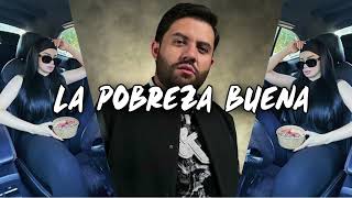 La Pobreza Buena  Luis R Conriquez Peso Pluma Junior H Corridos 2023 [upl. by Ocramed]