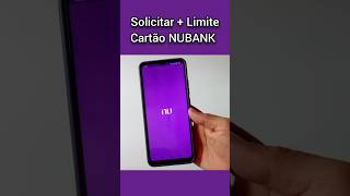 Solicitar mais limite CARTAO Nubank [upl. by Yuji]