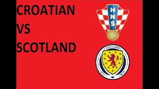 CROATIAN VS SCOTLAND [upl. by Zrike]