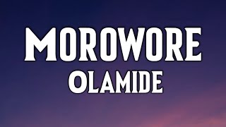 Olamide  Morowore Lyrics [upl. by Ailito]