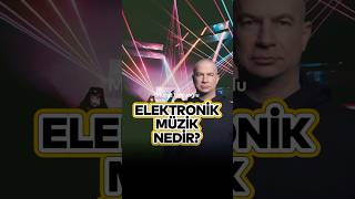 Elektronik Müzik Nedir shorts [upl. by Savitt]