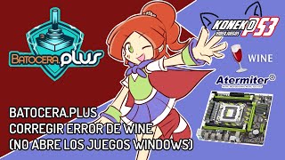 BatoceraPLUS  Corregir error de Wine no abre los juegos Windows [upl. by Arrek]