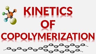 KINETICS OF COPOLYMERIZATION [upl. by Kathi]