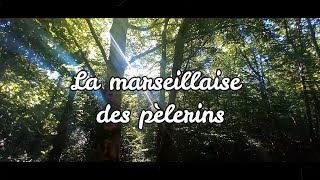 La marseillaise des pelerins saintjacquesdecompostelle [upl. by Pollitt]