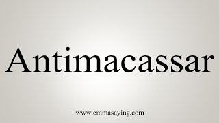 How To Say Antimacassar [upl. by Ansilme]