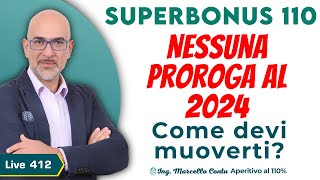 SuperBonus 110 Nessuna proroga al 2024 Come devi muoverti  Aperitivo al 110  N 412 [upl. by Mackey]