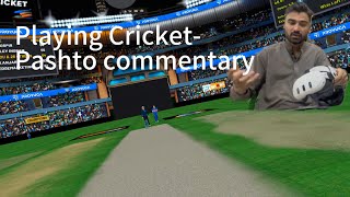 Cricket in VR  Pashto Commentary cricket gameplay pashto kpk peshawar pakistan pakhtungamer [upl. by Strohbehn]