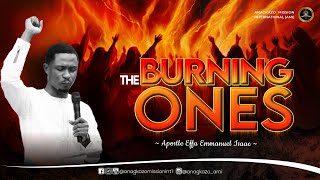 The Burning Ones  Apostle Effa Emmanuel Isaac  03112023 [upl. by Rehpretsirhc429]