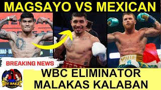 Magsayo Laban Sa Mexican 2 Title Eliminator For WBC  Magtataho Daw kalaban Ni Martin Grabe Kayo [upl. by Swart]