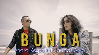 BUNGA  Thomas Arya ft Andra Respati Official Music Video [upl. by Tharp836]