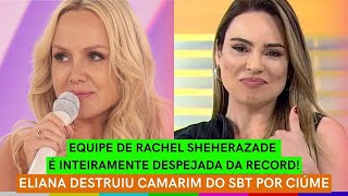 Eliana DESTRUIU CAMARIM do SBT por ciúme  Equipe de Sheherazade DESPEJADA da Record  BAFO de ator [upl. by Vin41]