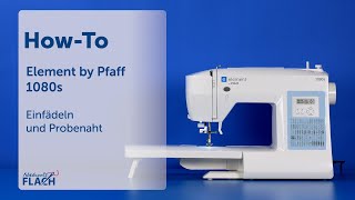 Element 1080S by Pfaff  Nähmaschine  EinfädelTutorial [upl. by Shelba127]