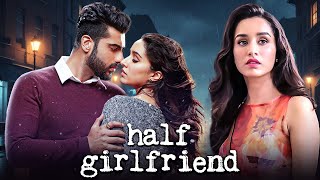 Half Girlfriend  Bollywood Romantic Drama Movie  Arjun Kapoor Shraddha Kapoor  Full Movie 4K [upl. by Adnawyek883]