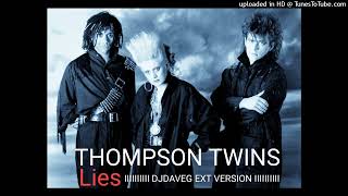 Thompson Twins  Lies DJ DaveG Ext Version [upl. by Notneuq]