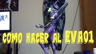 Haciendo un EVA 01 Evangelion parte 4 [upl. by Murphy642]