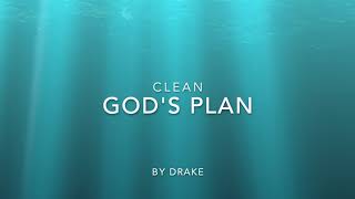 Gods Plan CLEAN lyrics [upl. by Gayla357]